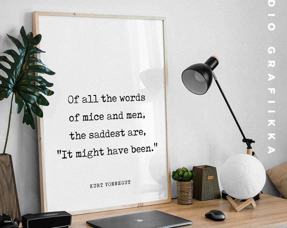 Kurt Vonnegut It Might Have Been Saddest Words Of Mice And Men Poster - Image 3
