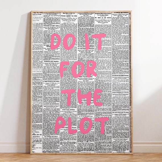 Do It for the Plot Bold Pink Quote on Vintage Newspaper Poster