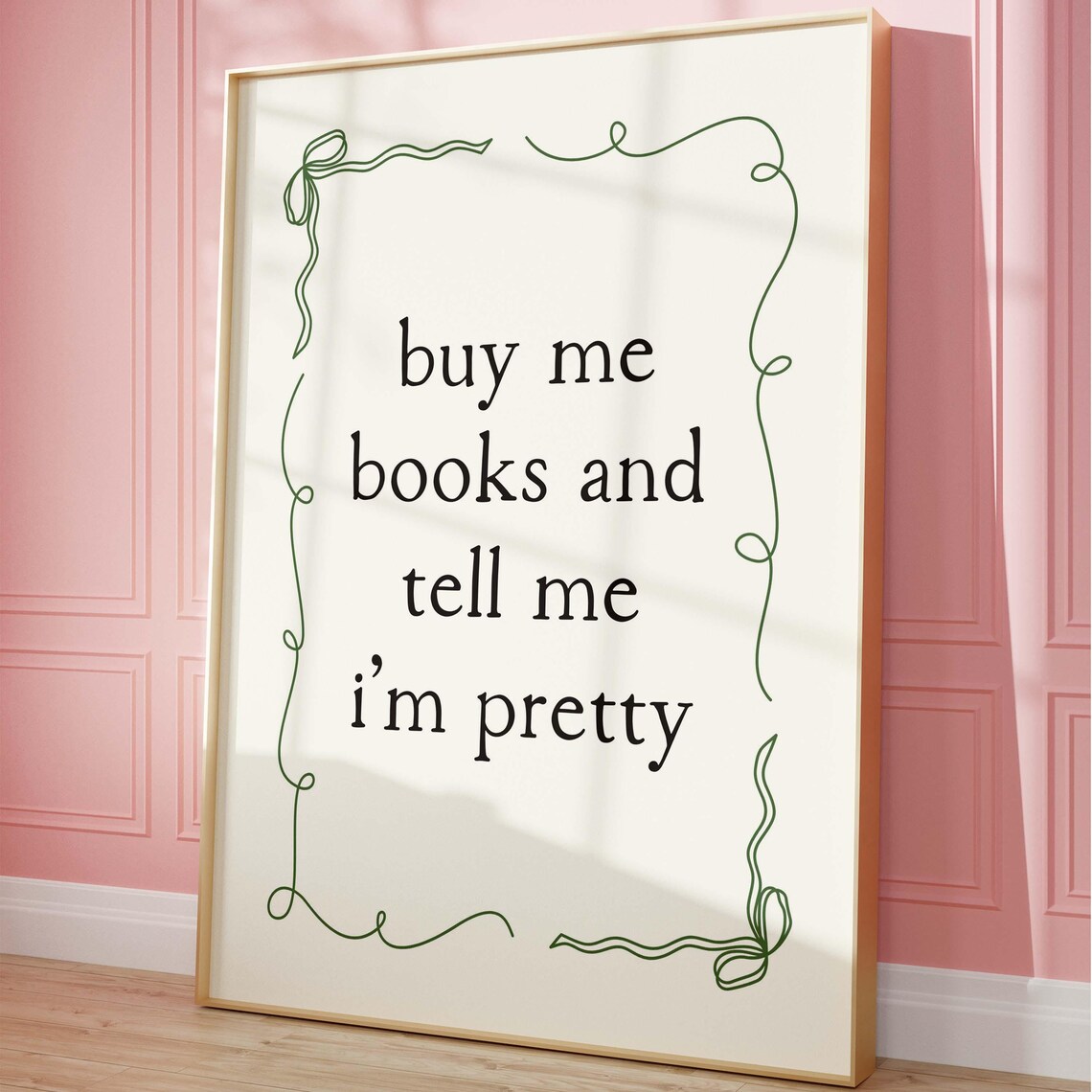 Buy Me Books and Tell Me I'm Pretty Quote Ribbon Frame Poster