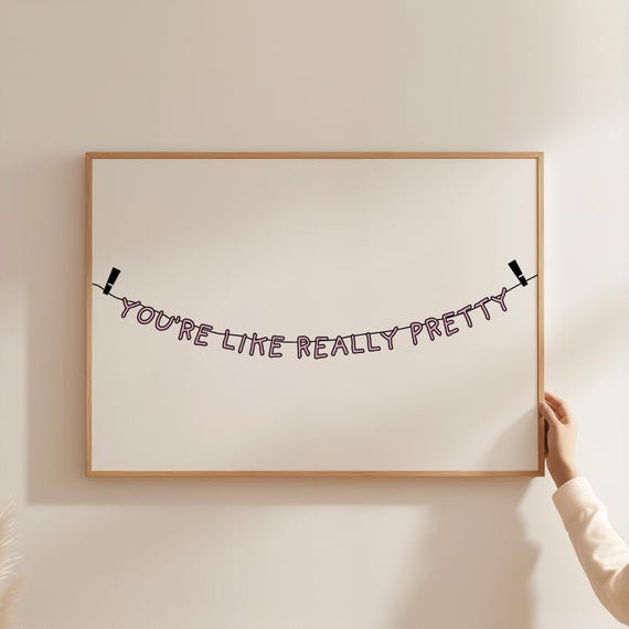 Youre Like Really Pretty Print Hanging Letter Banner Positive Quote Motivational Poster Preppy Wall Art Room Decor Dorm Sign