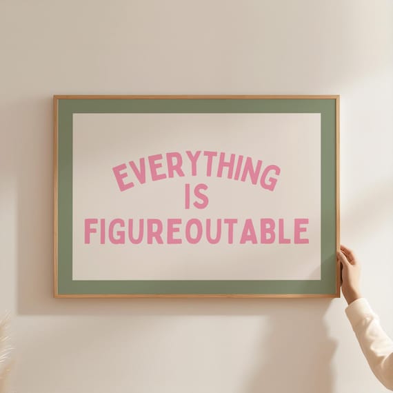 Everything Is Figureoutable Print, Pink Dopamine Decor