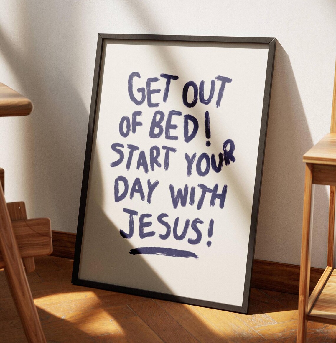 Get Out of Bed Start Your Day With Jesus Hand Lettered Faith Poster