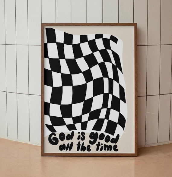 God Is Good All the Time Black White Checkerboard Faith Poster