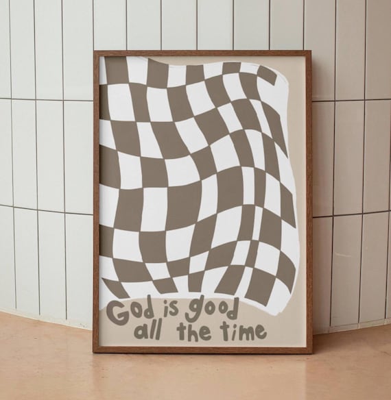 God Is Good All the Time Wavy Checkerboard Neutral Faith Poster