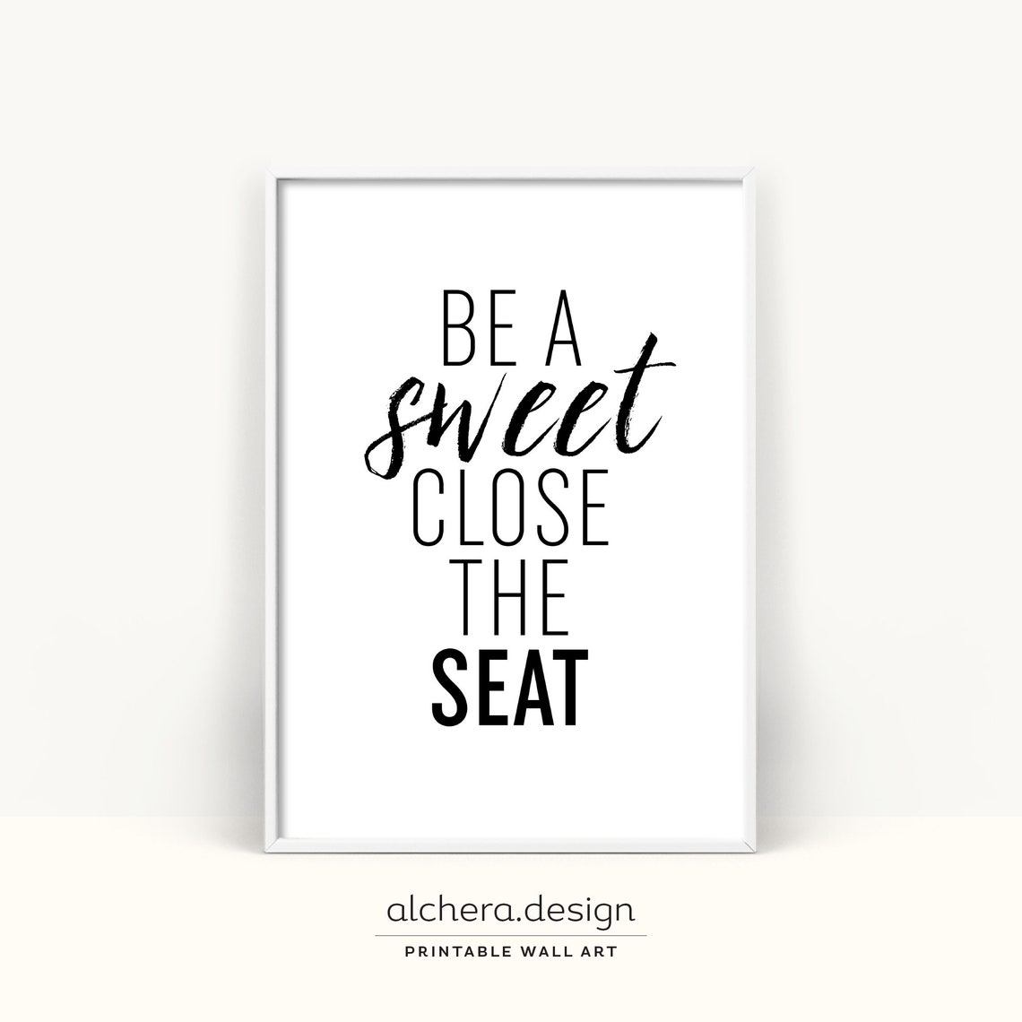 Be a Sweet Close the Seat Funny Bathroom Etiquette Sign Poster