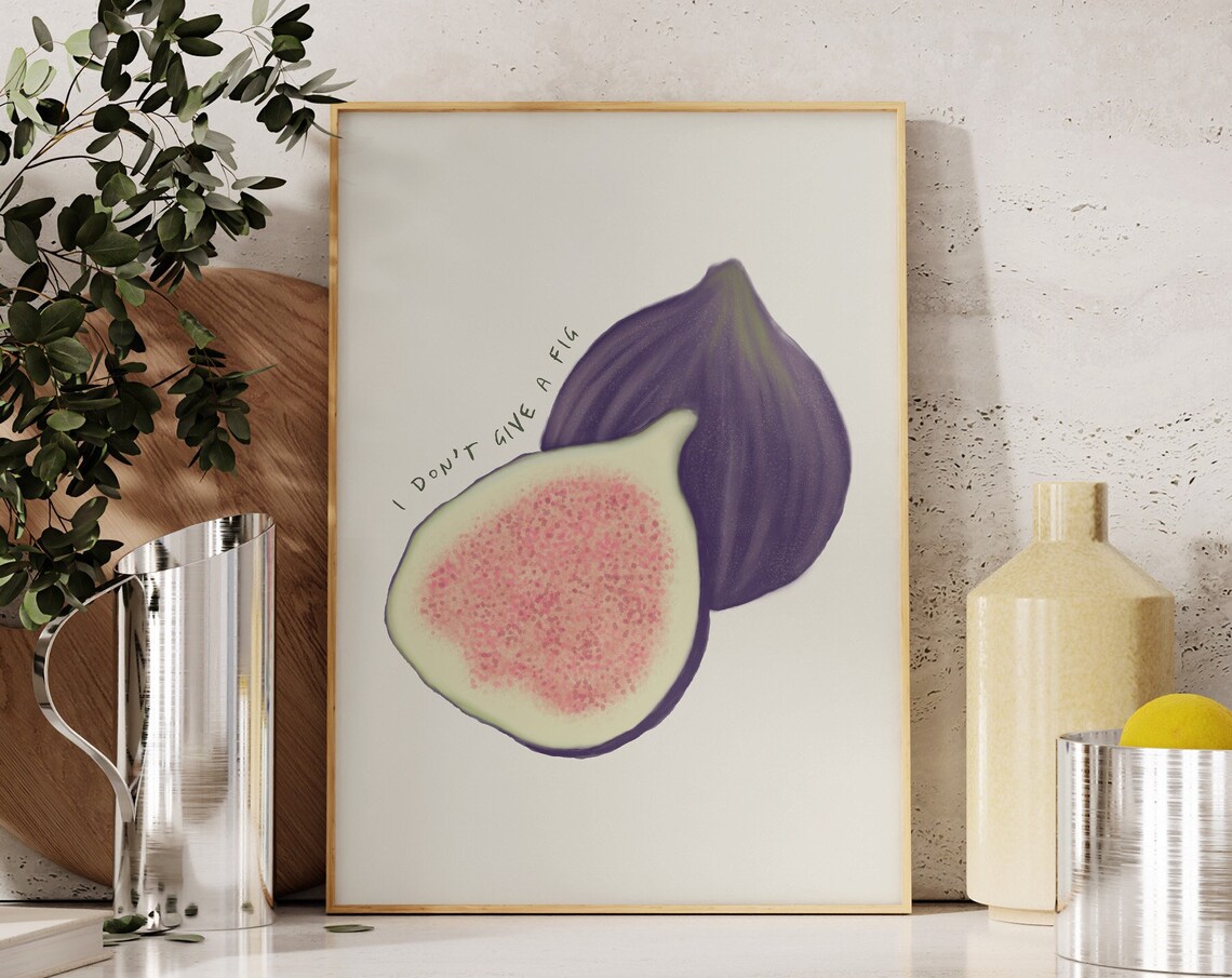 I Don't Give A Fig Funny Kitchen Wall Art Poster