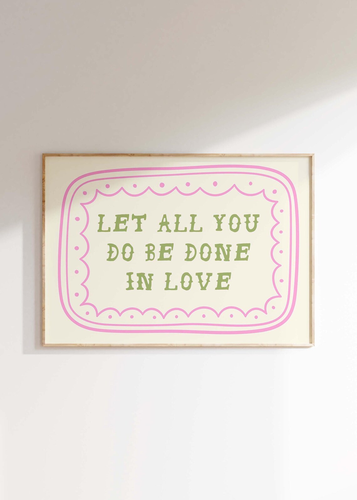 Let All You Do Be Done In Love Art Print