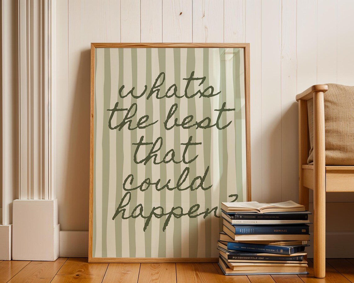Whats The Best That Could Happen Green Script Sage Stripes Quote Poster
