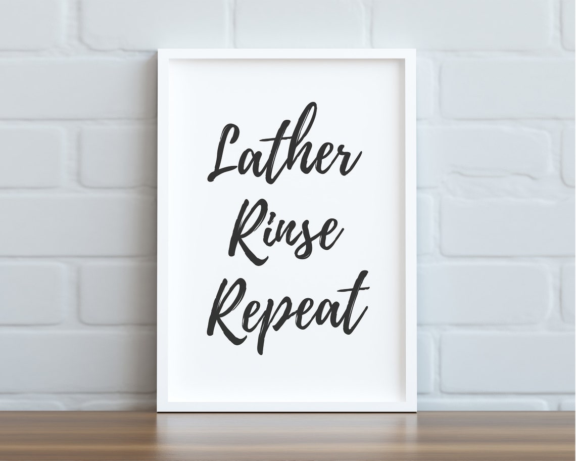 Lather Rinse Repeat Script Typography Minimalist Bathroom Poster