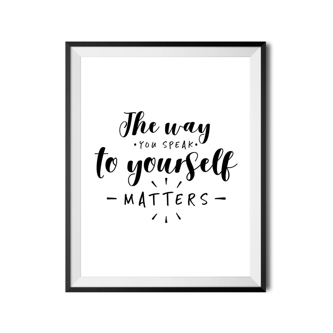 The Way You Speak To Yourself Matters Self Love Quote Poster Script Art - Image 3