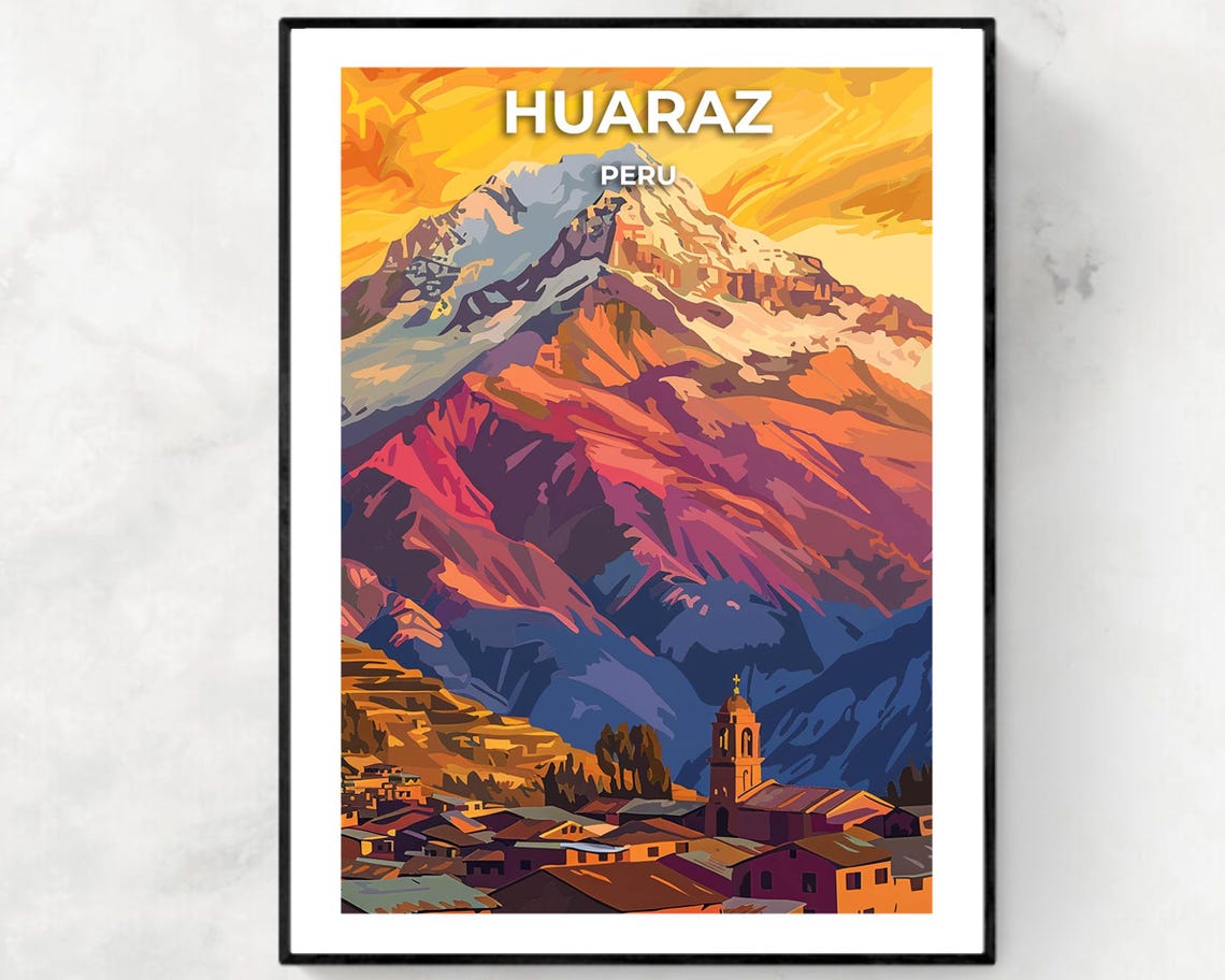 Huascarn National Park Travel Print Wall Art Huaraz Peru City Print Huascarn National Park Travel Gift Wall Art