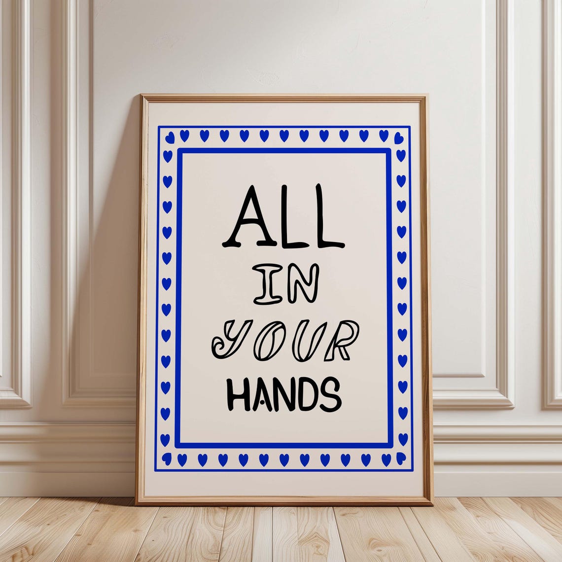 All In Your Hands Blue Hearts Border Inspirational Quote Poster