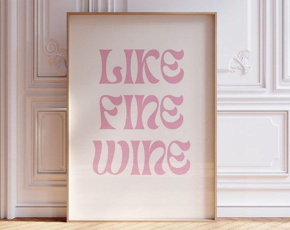 Like Fine Wine Print Bar Cart Wall Decor Birthday Aging Pretty Lettering Art Funny Wino Lover