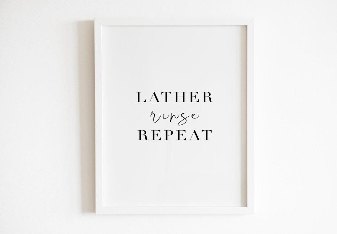 Lather Rinse Repeat Bathroom Minimalist Typography Decor Poster