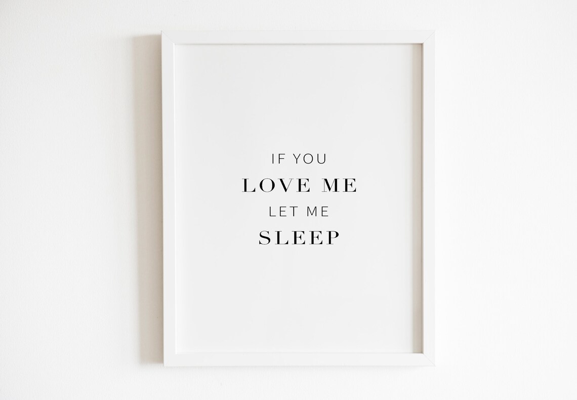 If You Love Me Let Me Sleep Funny Minimalist Bedroom Quote Poster