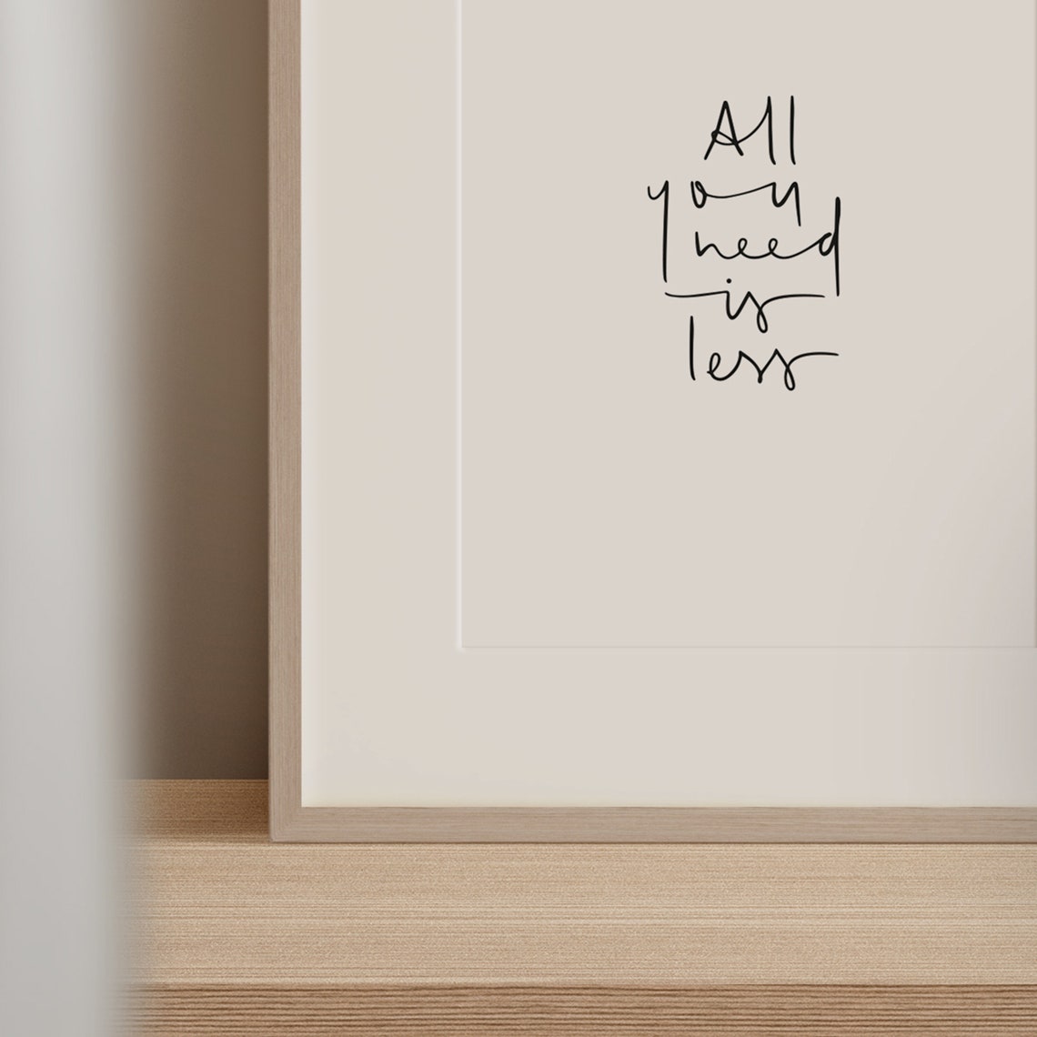 All You Need Is Less Inspirational Modern Handwritten Quote Poster - Image 3