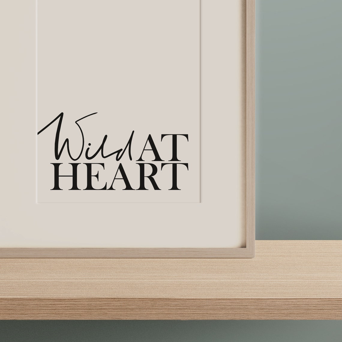 Wild At Heart Mixed Typography Bold Statement Art Quote Poster - Image 3