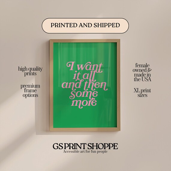 I Want It All And Then Some More Green Pink Bold Quote Art Poster