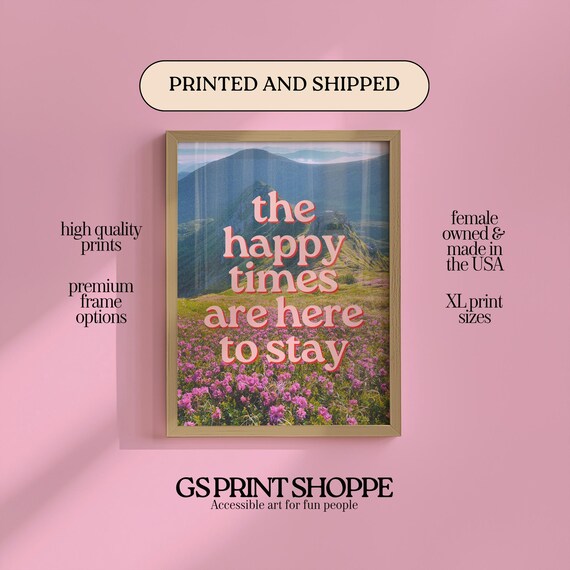 The Happy Times Are Here To Stay Pink Quote Floral Meadow Poster