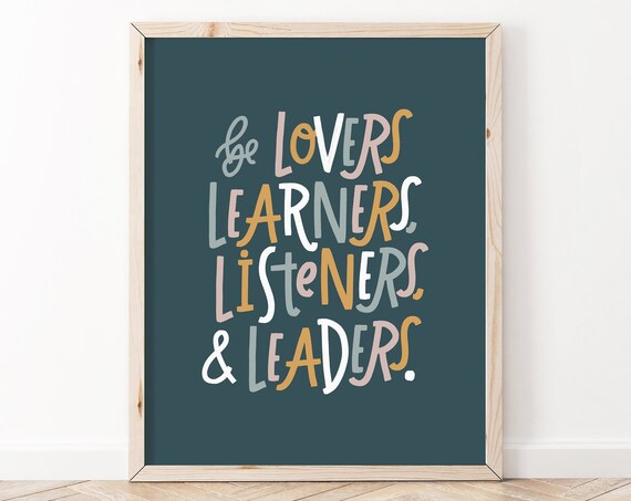 Be Lovers Learners Listeners and Leaders Colorful Dark Teal Quote Poster