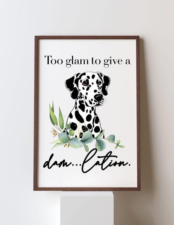 Funny Dalmatian Quote Art Print Bold Dog Illustration