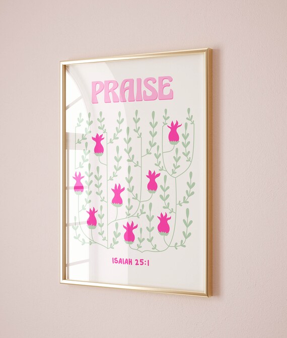 Praise Isaiah 25:1 Pink Floral Bible Verse Faith Gift Wall Art