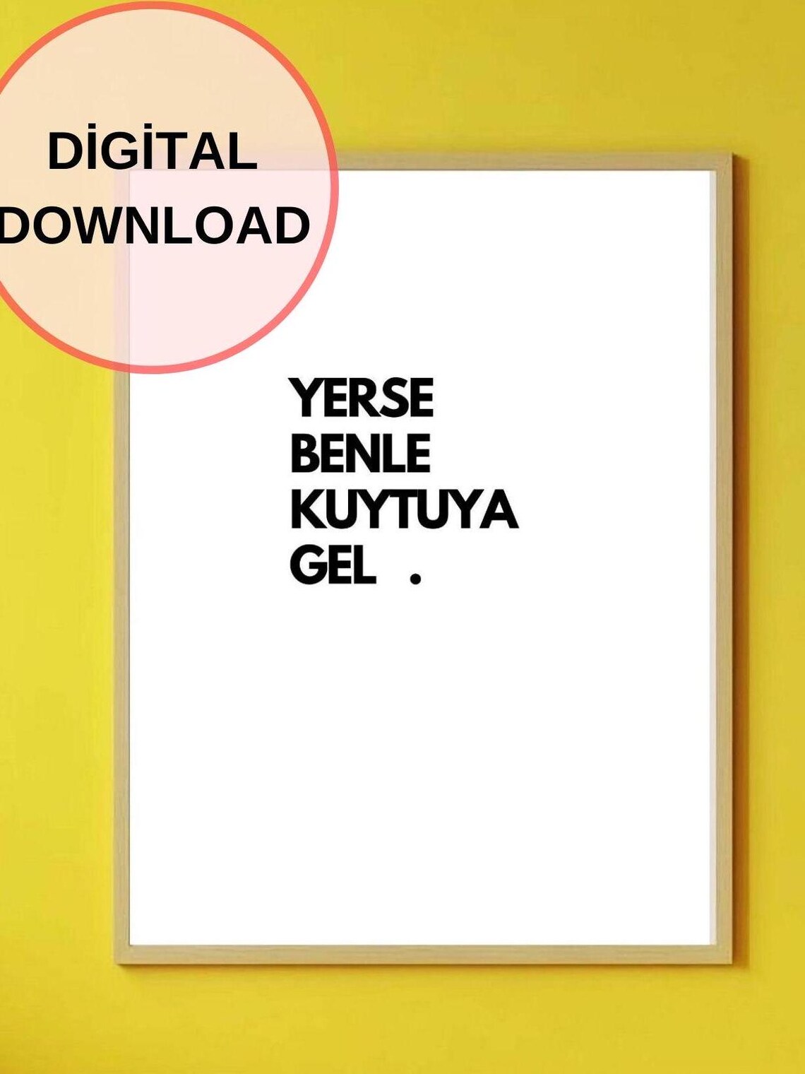 Minimalist Turkish Quote Yerse Benle Kuytuya Gel