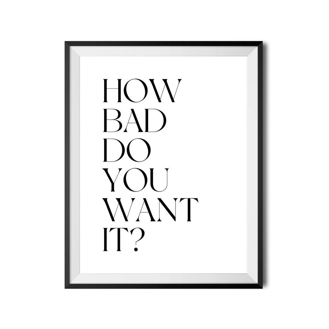 How Bad Do You Want It Motivational Quote Poster Bold Office Decor Art - Image 3