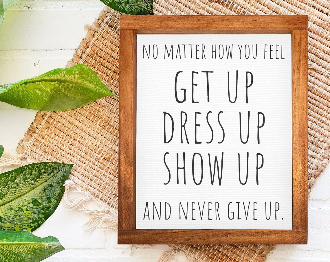 Get Up Dress Up Show Up Never Give Up Motivational Quote Wall Art