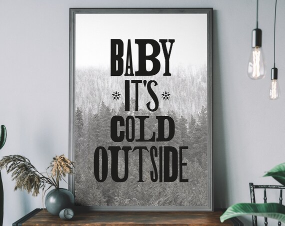 Baby Its Cold Outside Bold Typography Snowy Forest Holiday Poster