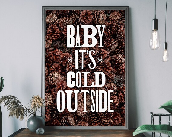 Baby Its Cold Outside Rustic Pinecone Christmas Typography Poster