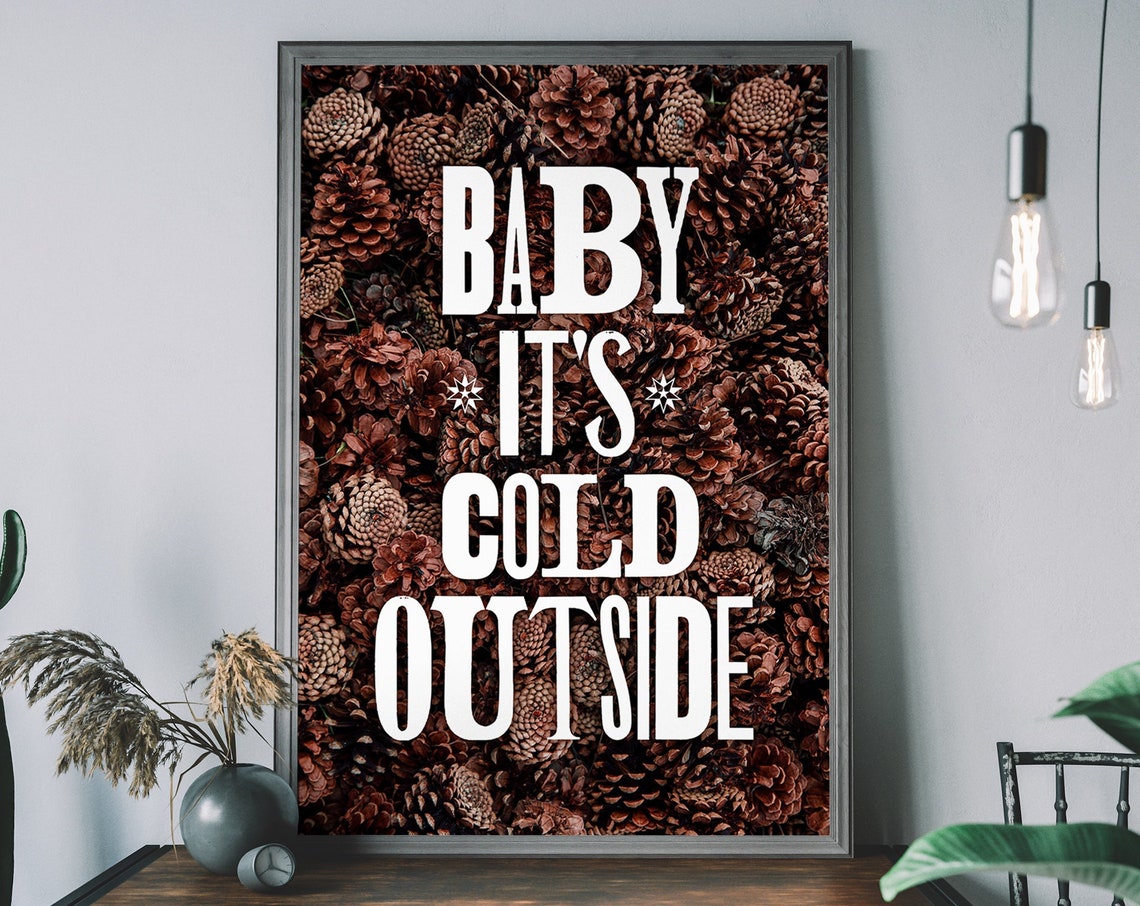 Baby Its Cold Outside Rustic Pinecone Christmas Typography Poster