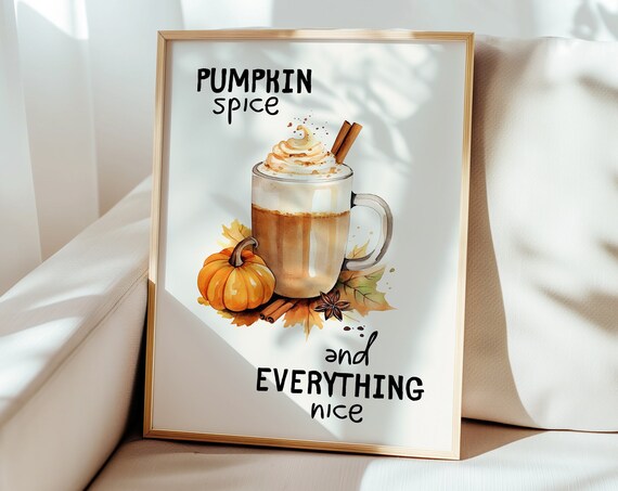 Pumpkin Spice And Everything Nice Watercolor Fall Latte Poster