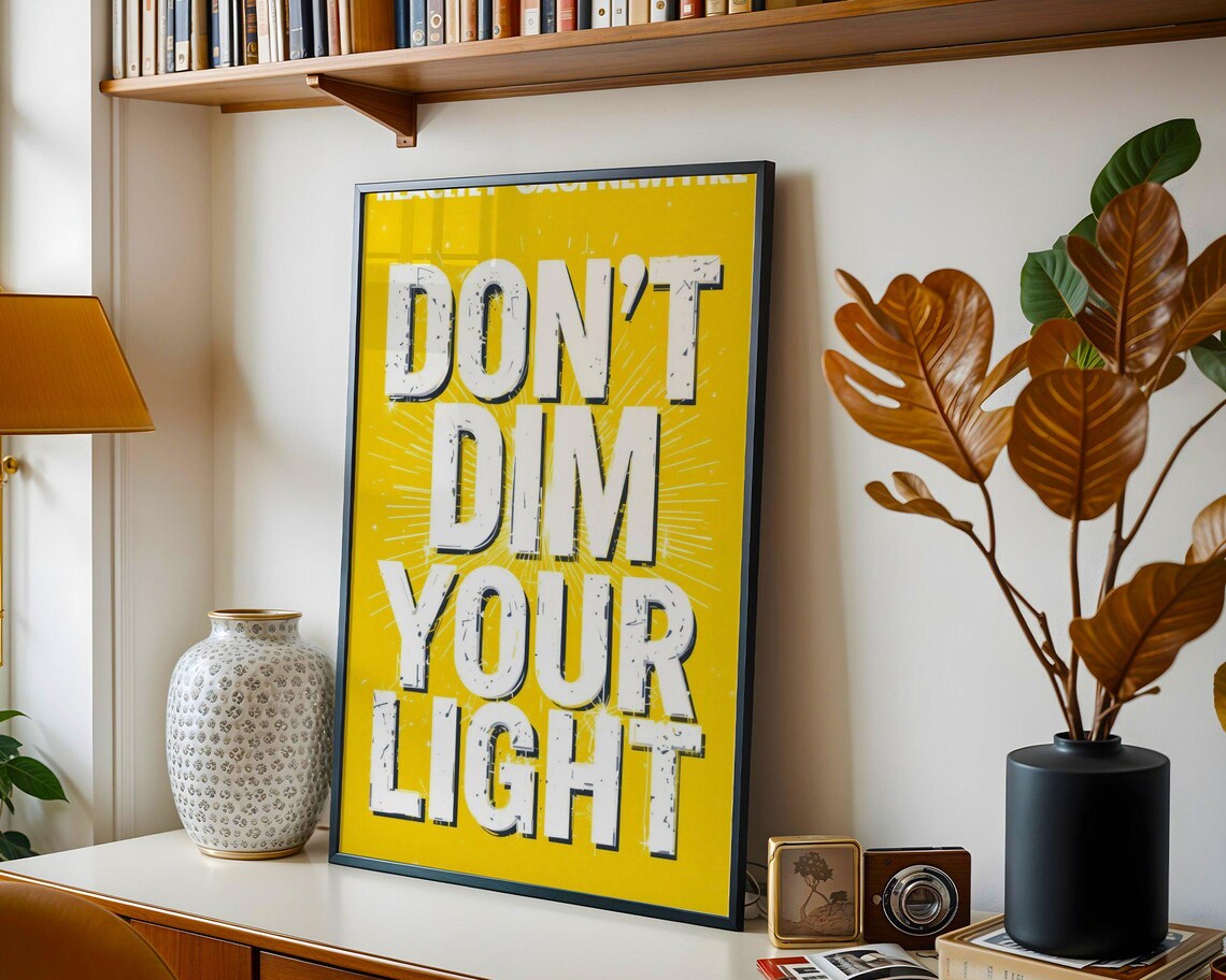 Don't Dim Your Light Bright Yellow Bold Distressed Quote Motivational Poster - Image 3