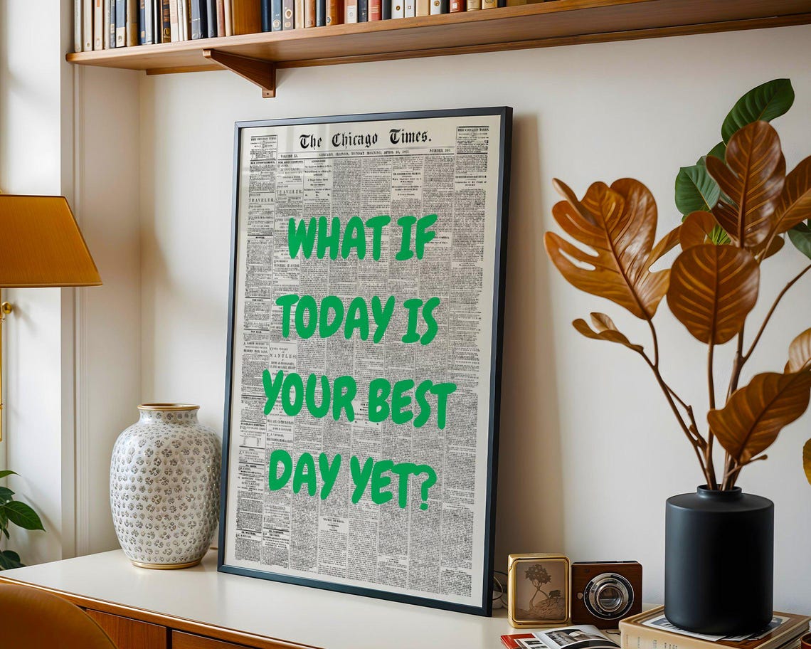 What If Today Is Your Best Day Yet Green Chicago Times Quote Poster - Image 2