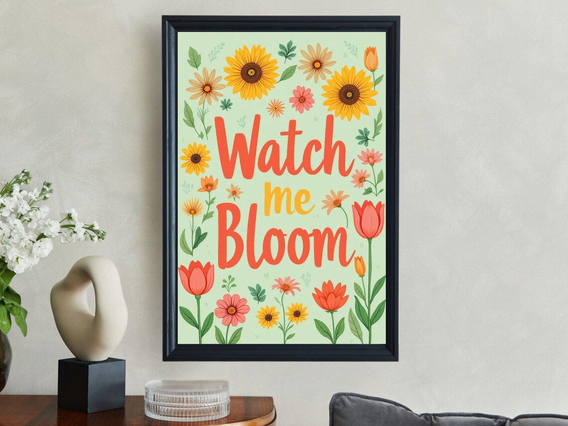 Watch Me Bloom Floral Typography Poster in Cheerful Spring Colors
