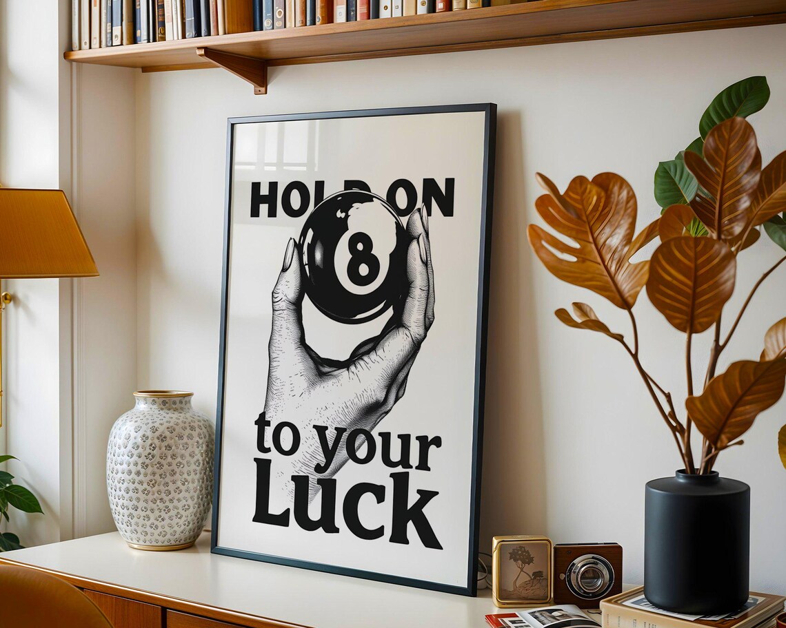 Hand Holding an 8 Ball With Hold On To Your Luck Quote Typography Poster - Image 2