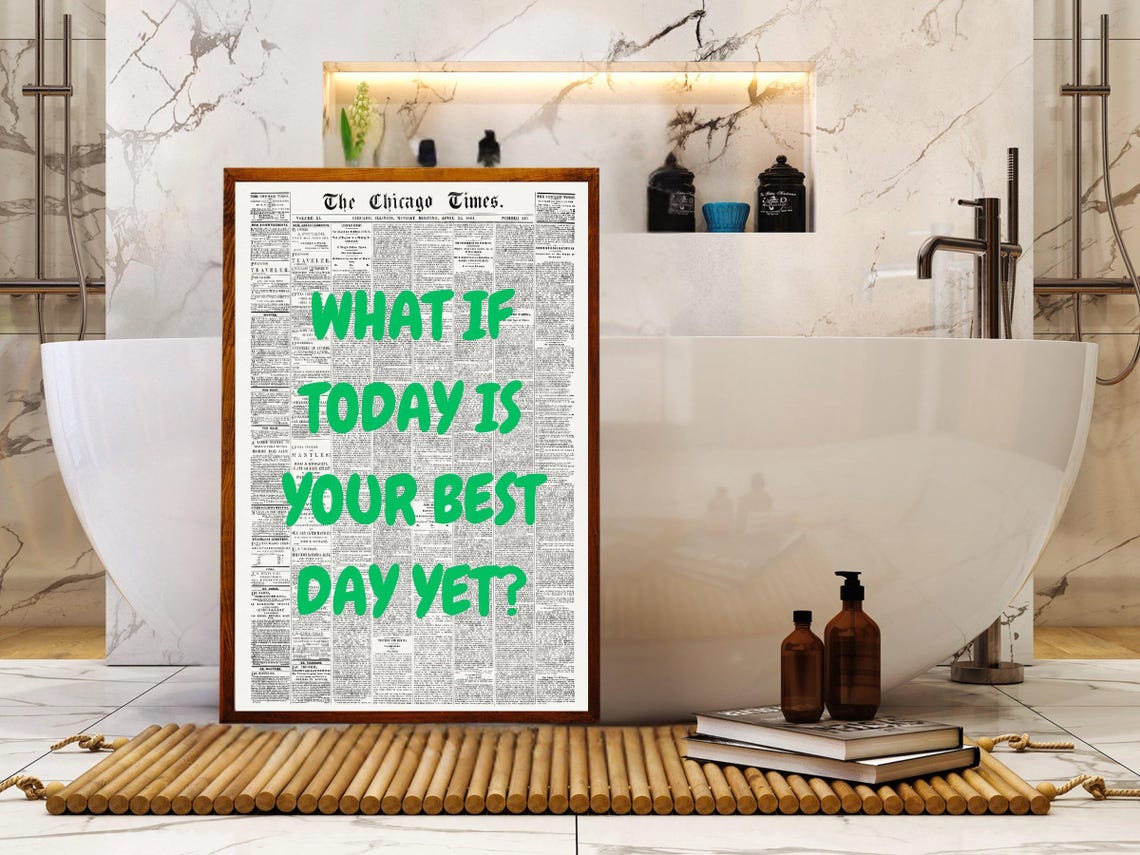 What If Today Is Your Best Day Yet Green Chicago Times Quote Poster - Image 4