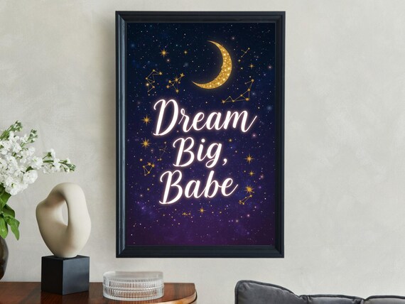 Dream Big Babe Celestial Moon Stars Night Sky Inspirational Quote Poster