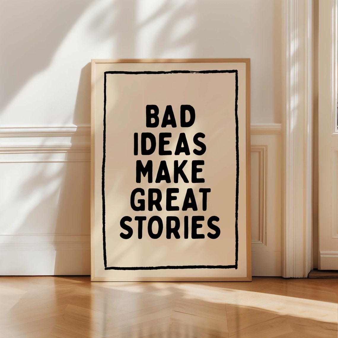 Bad Ideas Make Great Stories Bold Typography Funny Quote Poster