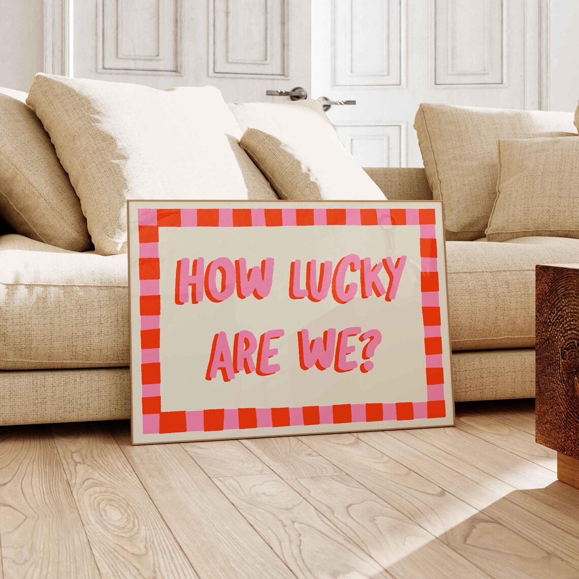 How Lucky Are We Pink Orange Checkered Positive Quote Poster