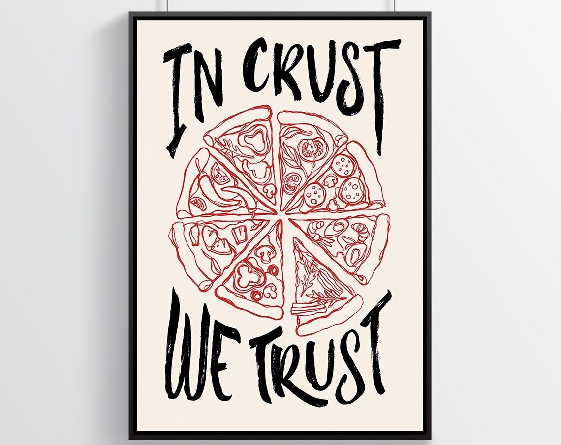 In Crust We Trust Hand Drawn Pizza Slice Fun Typography Food Poster - Image 4