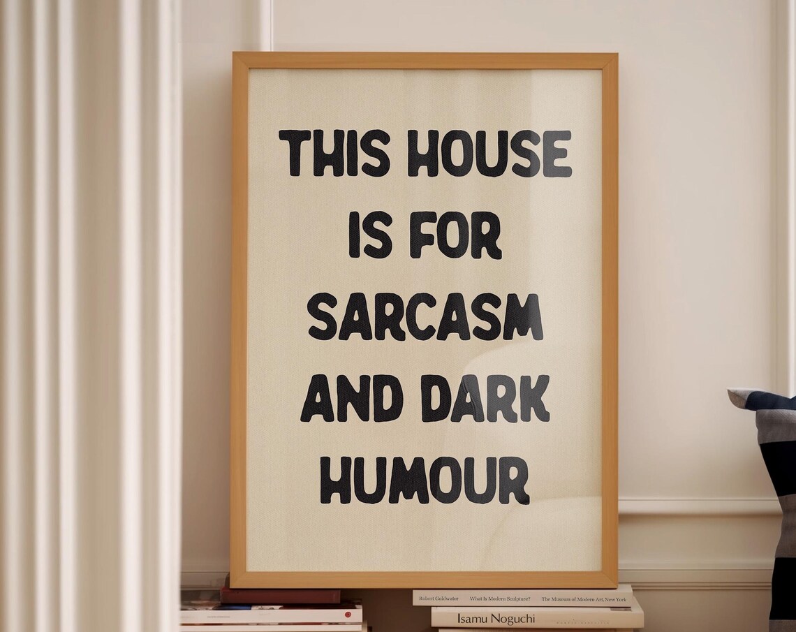 Sarcasm And Dark Humour Quote Typography Poster