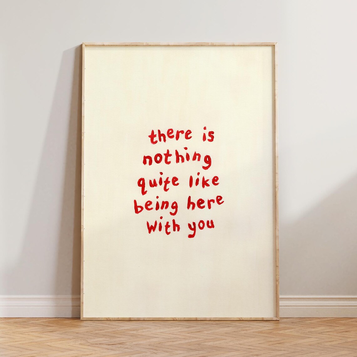 There Is Nothing Quite Like Being Here With You Red Quote Poster