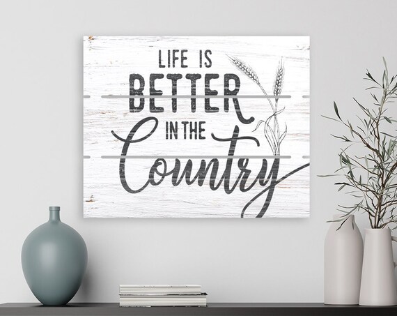 Life Is Better In The Country, Farmhouse Wall Art Print