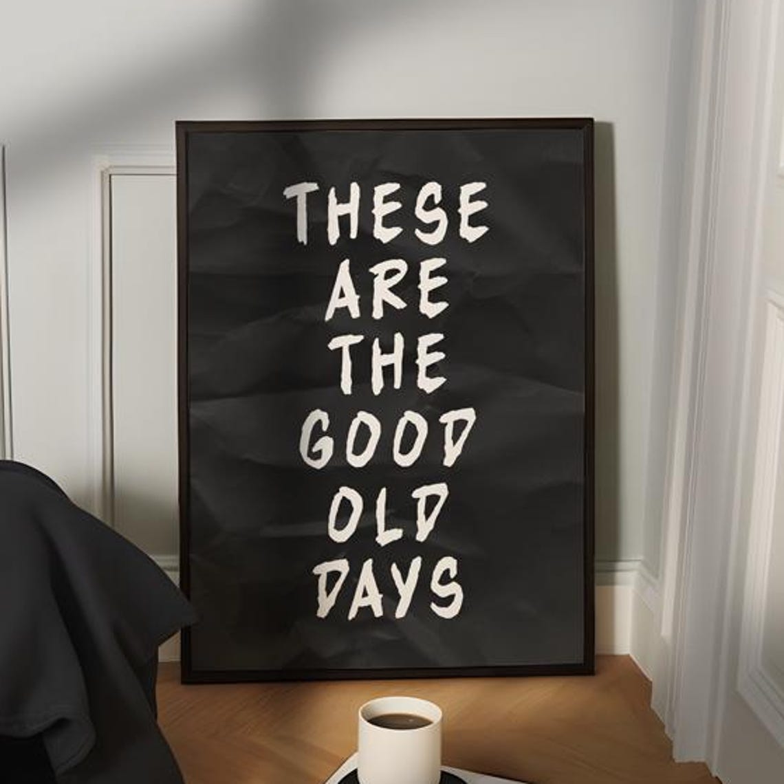 These Are The Good Old Days Nostalgic Hand Brush Lettered Poster