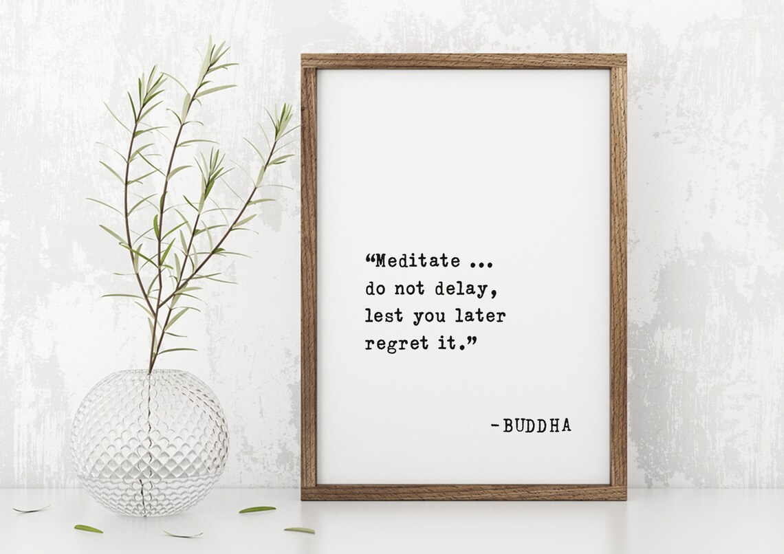 Buddha Meditate Do Not Delay Lest You Later Regret It Mindfulness Poster - Image 4