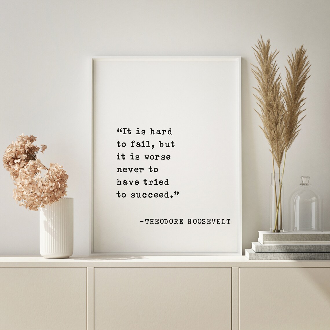 Theodore Roosevelt It Is Hard To Fail Worse Never To Try Quote Poster - Image 3