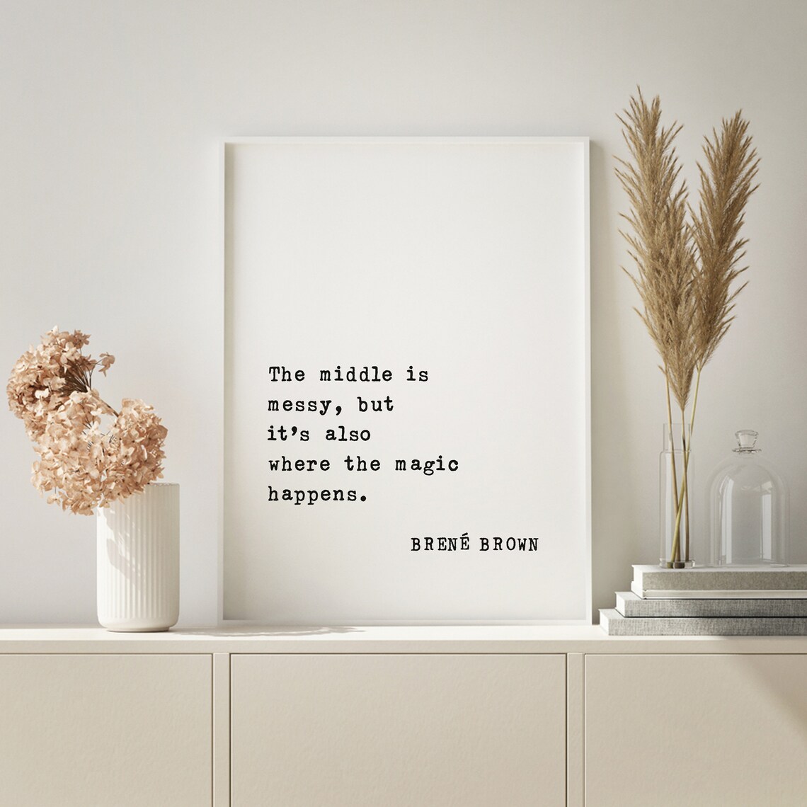 Brene Brown The Middle Is Messy But Its Where The Magic Happens Poster - Image 2