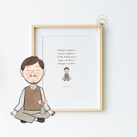 Eckhart Tolle Nothing Happened in the Past Happened in the Now Poster